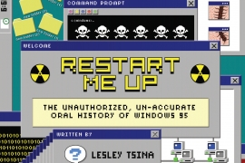 Book cover of Restart Me Up: The Unauthorized, Un-Accurate Oral History of Windows 95